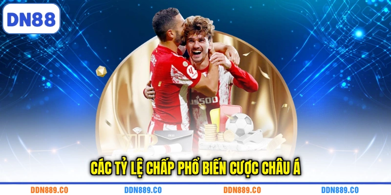 Các tỷ lệ chấp phổ biến cược châu Á