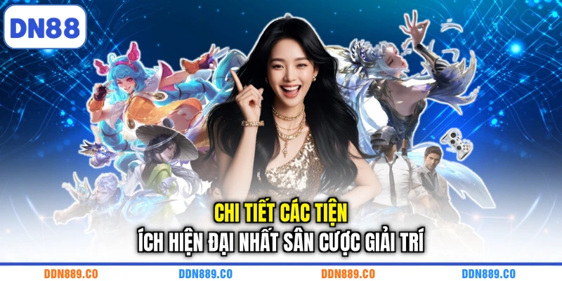 Chi tiết các tiện ích hiện đại nhất sân cược giải trí