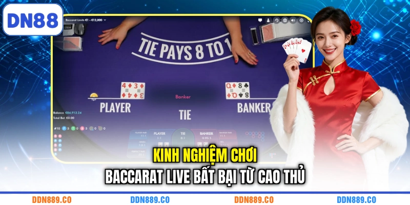 Kinh nghiệm chơi Baccarat Live bất bại từ cao thủ