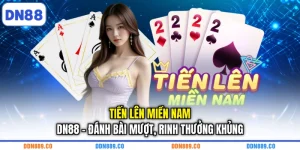 Tiến Lên Miền Nam DN88 - Đánh Bài Mượt, Rinh Thưởng Khủng