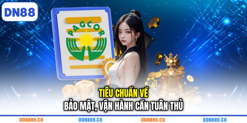 Tiêu chuẩn về bảo mật, vận hành cần tuân thủ